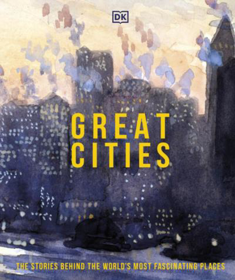 Picture of Great Cities: The Stories Behind the World's most Fascinating Places