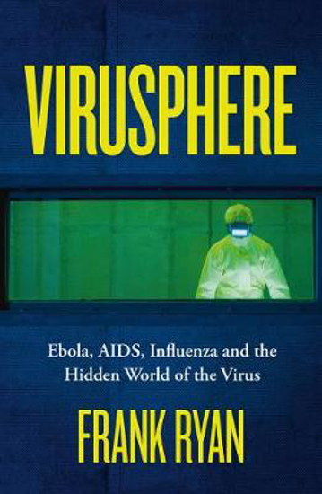 Picture of Virusphere: Ebola, AIDS, Influenza and the Hidden World of the Virus