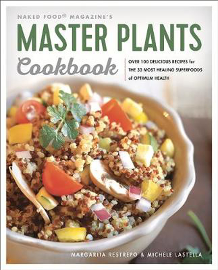 Picture of Master Plants Cookbook: The 33 Most Healing Superfoods for Optimum Health