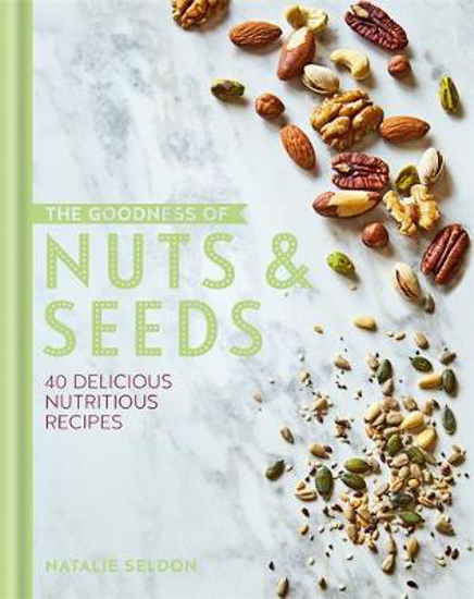 Picture of The Goodness of Nuts and Seeds