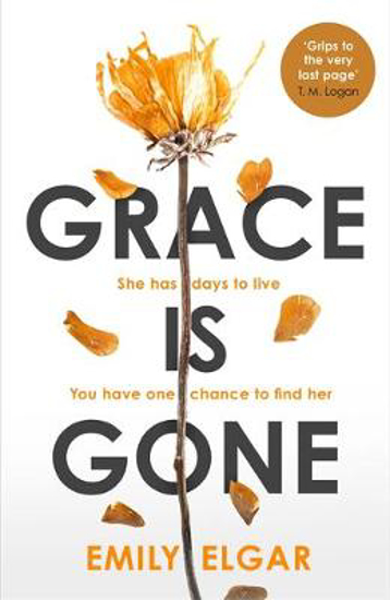 Picture of Grace is Gone: The gripping psychological thriller inspired by a shocking real-life story