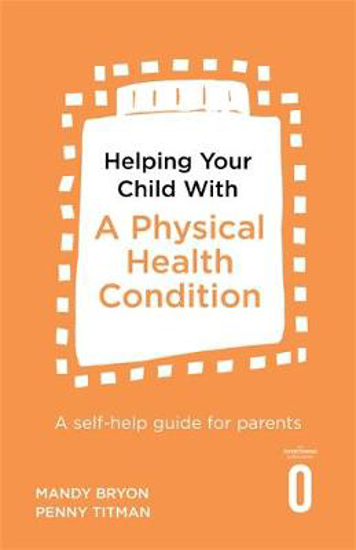 Picture of Helping Your Child with a Physical Health Condition: A self-help guide for parents