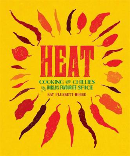 Picture of Heat: Cooking With Chillies, The World's Favourite Spice