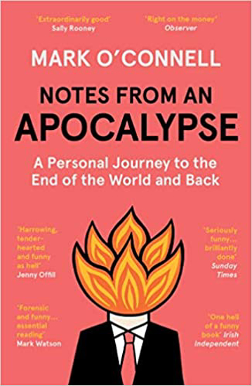 Picture of Notes from an Apocalypse: A Personal Journey to the End of the World and Back