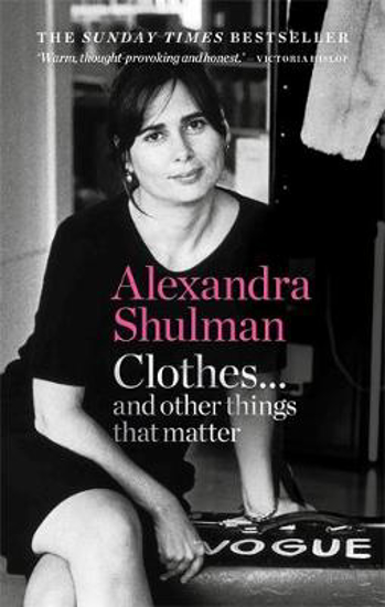 Picture of Clothes... and other things that matter: THE SUNDAY TIMES BESTSELLER A beguiling and revealing memoir from the former Editor of British Vogue