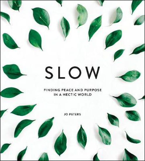 Picture of Slow: Finding Peace and Purpose in a Hectic World