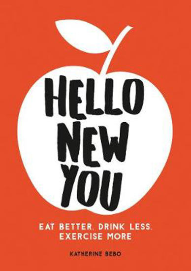 Picture of Hello New You: Eat Better, Drink Less, Exercise More