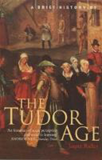 Picture of A Brief History of the Tudor Age