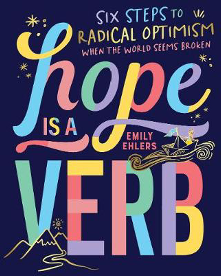 Picture of Hope is a Verb: Six steps to radical optimism when the world seems broken