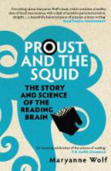 Picture of Proust and the Squid: The Story and Science of the Reading Brain