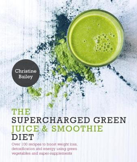 Picture of The Supercharged Green Juice & Smoothie Diet