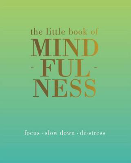 Picture of The Little Book of Mindfulness: Focus, Slow Down, De-Stress