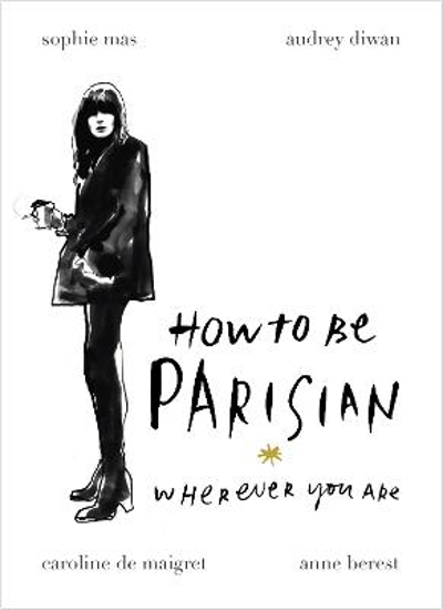 Picture of How To Be Parisian: Wherever You Are