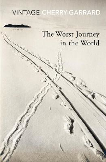 Picture of The Worst Journey in the World: Ranked number 1 in National Geographic's 100 Best Adventure Books of All Time