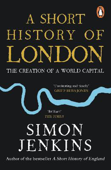 Picture of A Short History of London: The Creation of a World Capital