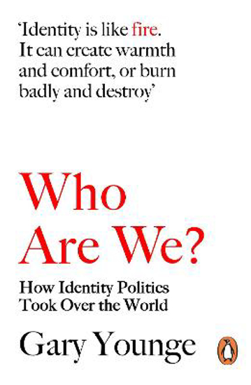 Picture of Who Are We?: How Identity Politics Took Over the World