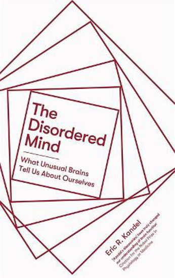 Picture of The Disordered Mind: What Unusual Brains Tell Us About Ourselves