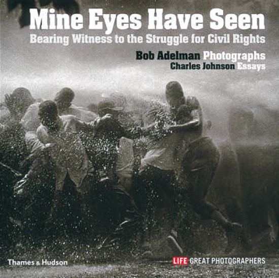 Picture of Mine Eyes Have Seen:Bearing Witness to the Struggle for Civil Rig: Bearing Witness to the Struggle for Civil Rights