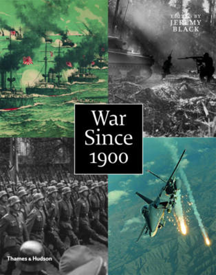 Picture of War Since 1900:History . Strategy . Weaponry: History . Strategy . Weaponry