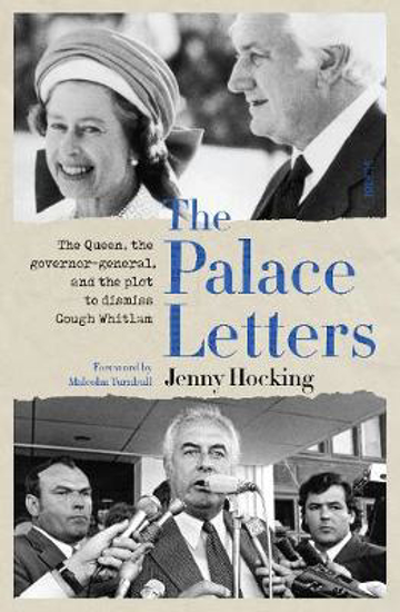 Picture of The Palace Letters: The Queen, the governor-general, and the plot to dismiss Gough Whitlam