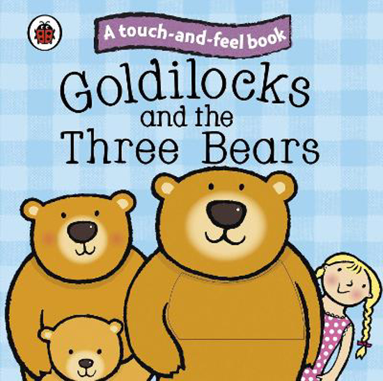 Picture of Goldilocks and the Three Bears: Ladybird Touch and Feel Fairy Tales