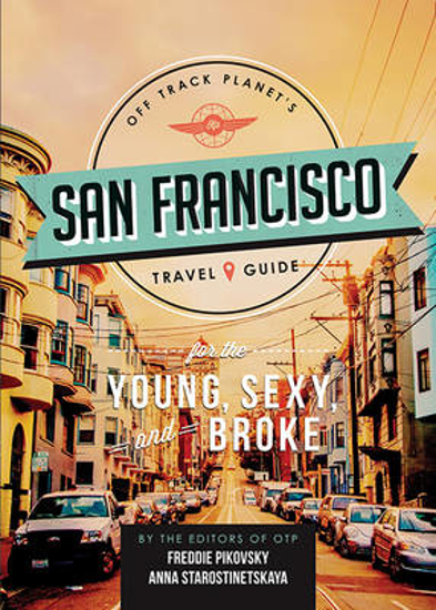 Picture of Off Track Planet's San Francisco Travel Guide for the Young, Sexy, and Broke