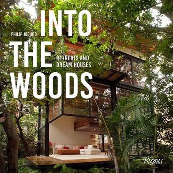 Picture of Into the Woods: Retreats and Dream Houses