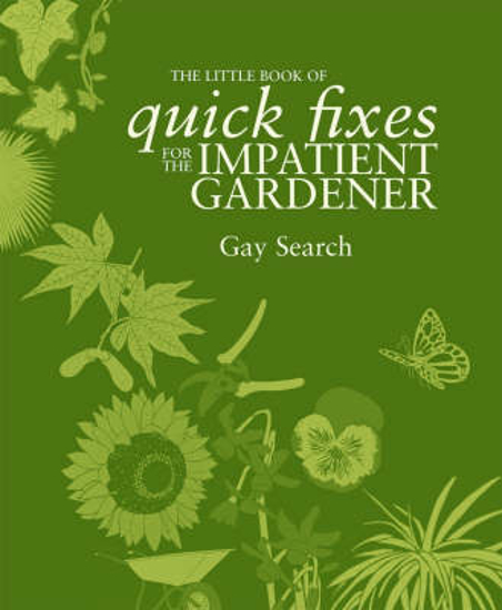 Picture of The Little Book of Quick Fixes for the Impatient Gardener