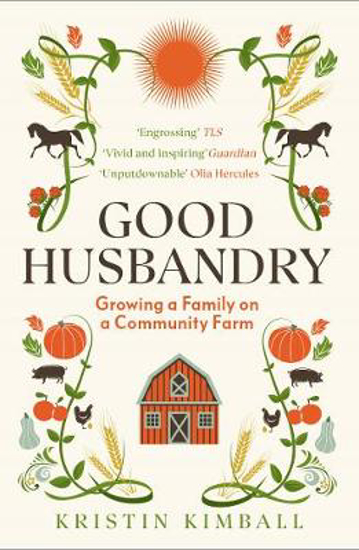 Picture of Good Husbandry: Growing a Family on a Community Farm