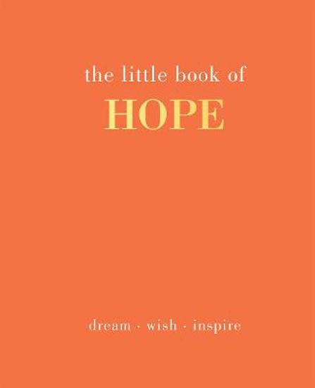 Picture of The Little Book of Hope: Dream. Wish. Inspire