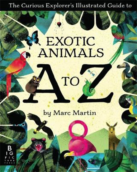 Picture of The Curious Explorer's Illustrated Guide to Exotic Animals A to Z