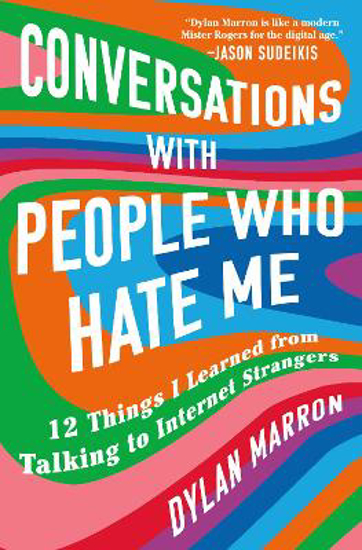 Picture of Conversations with People Who Hate Me: 12 Things I Learned from Talking to Internet Strangers