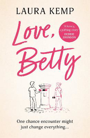 Picture of Love, Betty: The heartwarming and uplifting summer read for 2022 you don't want to miss!