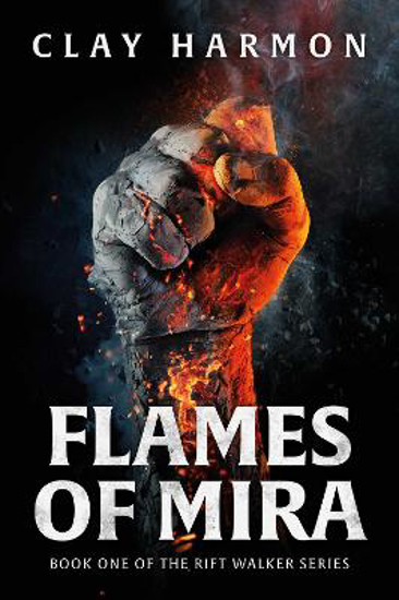 Picture of Flames Of Mira: Book One of The Rift Walker Series