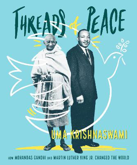 Picture of Threads of Peace: How Mohandas Gandhi and Martin Luther King Jr. Changed the World