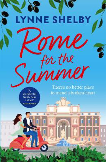 Picture of Rome for the Summer: A feel-good, escapist summer romance about finding love and following your heart