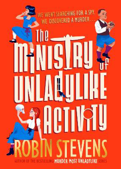 Picture of The Ministry of Unladylike Activity: From the bestselling author of MURDER MOST UNLADYLIKE