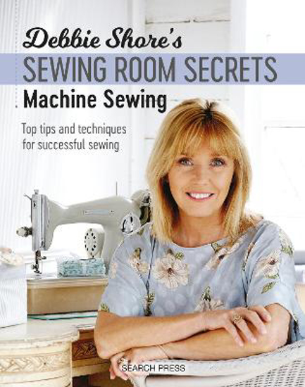 Picture of Debbie Shore's Sewing Room Secrets: Machine Sewing: Top Tips And Techniques For Successful Sewing (shore) Pb