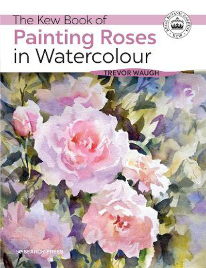 Picture of The Kew Book Of Painting Roses In Watercolour (waugh) Pb