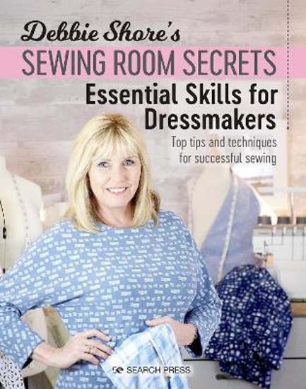 Picture of Debbie Shore's Sewing Room Secrets: Essential Skills For Dressmakers: Top Tips And Techniques For Successful Sewing (shore) Pb