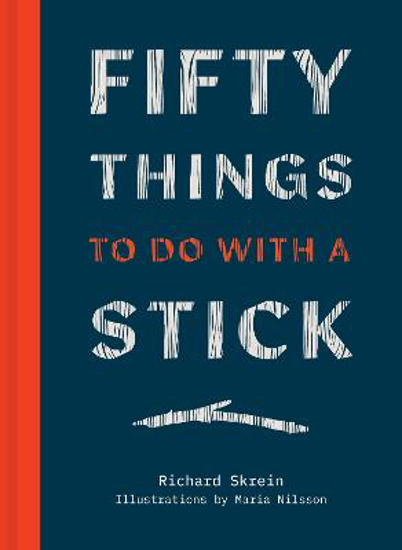 Picture of Fifty Things to Do With a Stick