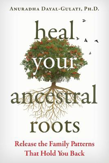 Picture of Heal Your Ancestral Roots (dayal-gulati) Pb