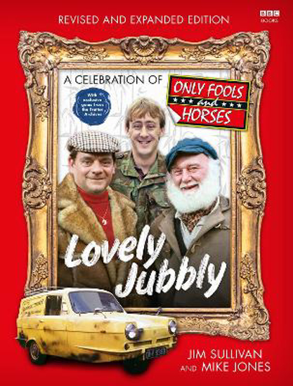 Picture of Lovely Jubbly: A Celebration Of Only Fools And Horses