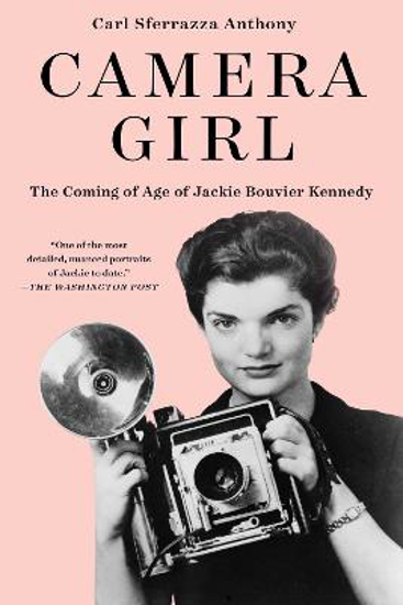 Picture of Camera Girl: The Coming Of Age Of Jackie Bouvier Kennedy